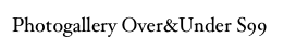 Photogallery Over&Under S99